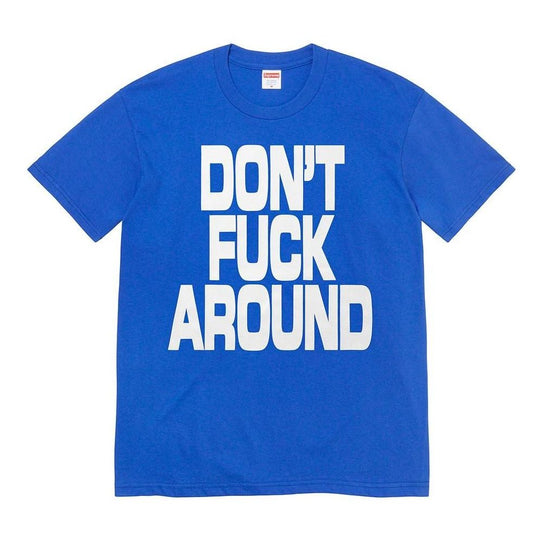 Supreme FW22 Week 5 Dont Fuck Around Tee T SUP-FW22-339-BLU